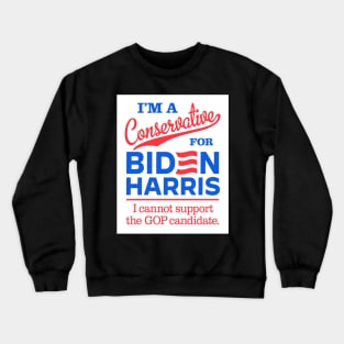 I'm a Conservative For Biden, I can't support the GOP candidate Crewneck Sweatshirt